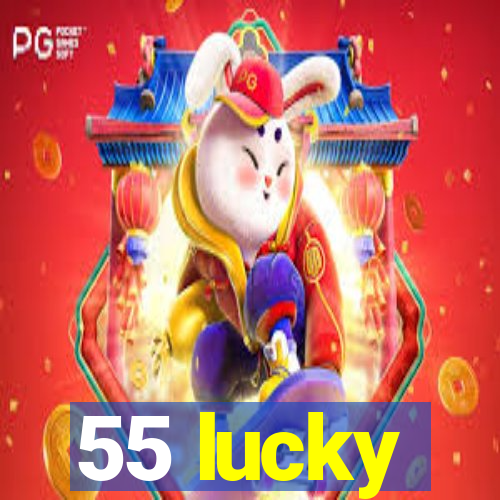 55 lucky